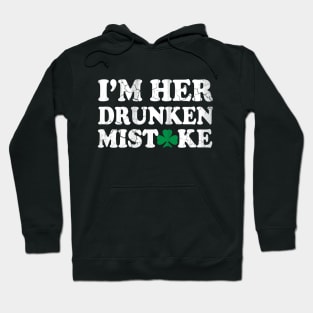 Im Her Drunken Mistake St Patricks Day Couples Hoodie